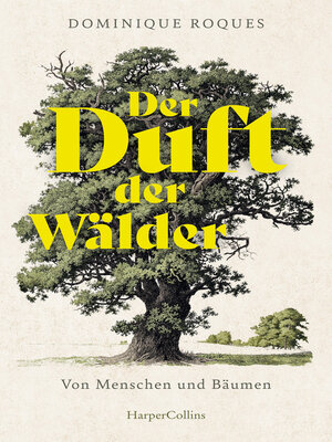 cover image of Der Duft der Wälder. Von Menschen und Bäumen